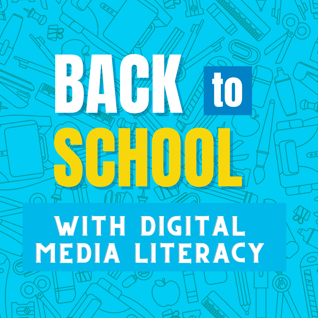 Back to School with Digital Media Literacy