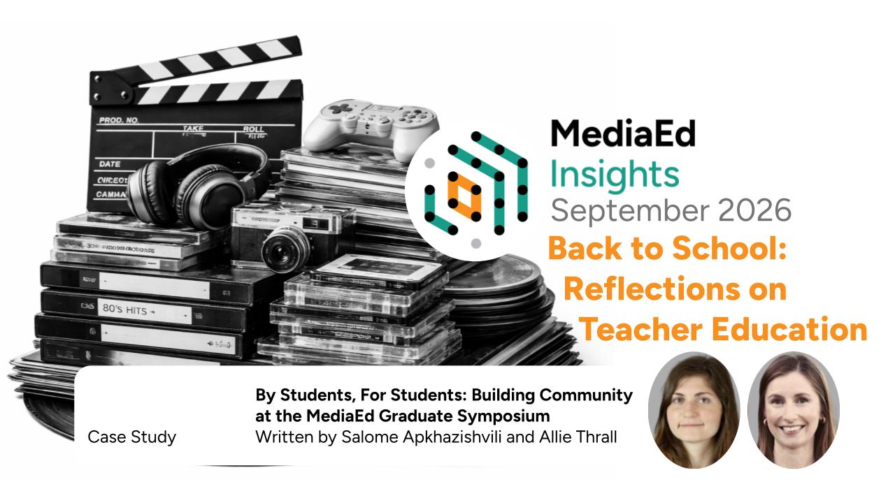 By Students, For Students: Building Community at the MediaEd Graduate Symposium