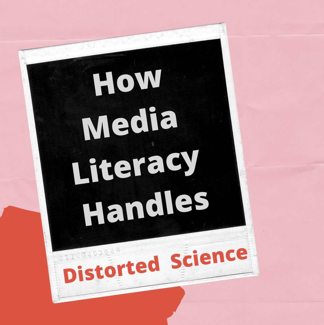 How Media Literacy Handles Distorted Science